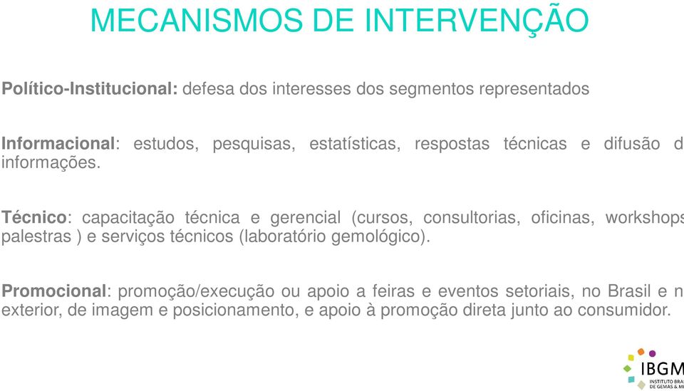 Técnico: capacitação técnica e gerencial (cursos, consultorias, oficinas, workshops palestras ) e serviços técnicos