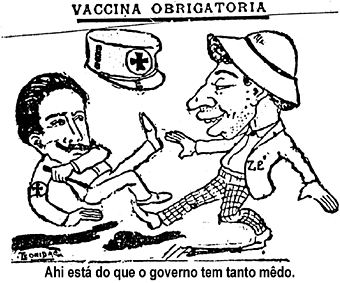 Publicada em 11 de outubro de 1904, a imagem acima opõe o jovem Oswaldo Cruz, então Diretor Geral de Saúde Pública do Rio de Janeiro, à figura do Zé Povinho personagem usado pelos caricaturistas do
