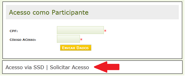 4. Solicitar Acesso Para solicitar acesso ao sistema: 1 - Clique em Solicitar Acesso, na tela Acesso como Participante : No primeiro acesso, o sistema apresenta a mensagem do browse informando que a