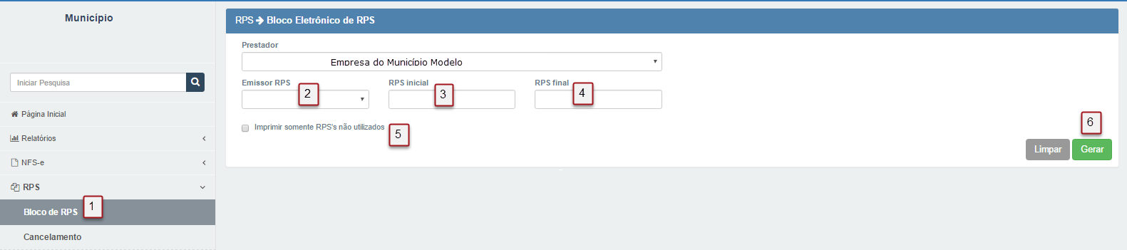 RPS Bloco de RPS 1. Clique para acessar a tela. 2. Selecione o número do emissor. 3. Insira o número do RPS inicial. 4.