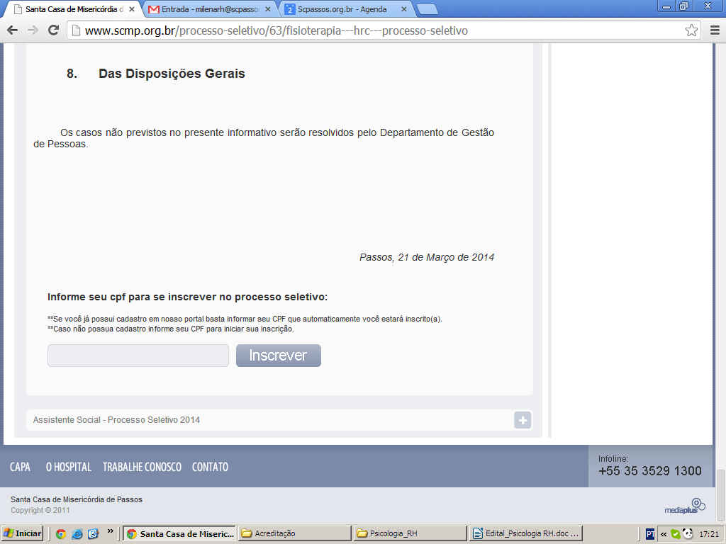 página do edital. Automaticamente você já está inscrito no processo e deverá comparecer na data agendada para prova teórica. 3.2.