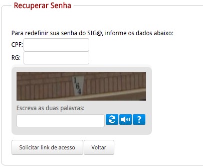 5 Dúvidas/Problemas mais frequentes 5.1 Esqueci a senha do SIG@. A) Na tela principal do SIG@, clique no link Esqueceu sua Senha?, conforme Figura abaixo.