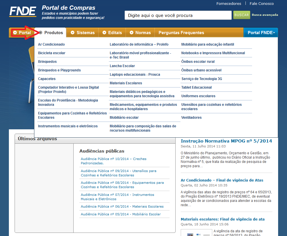 Portal de Compras do FNDE Portal de Compras: www.fnde.gov.br/portaldecompras 1. Produtos disponíveis para aquisição 2.