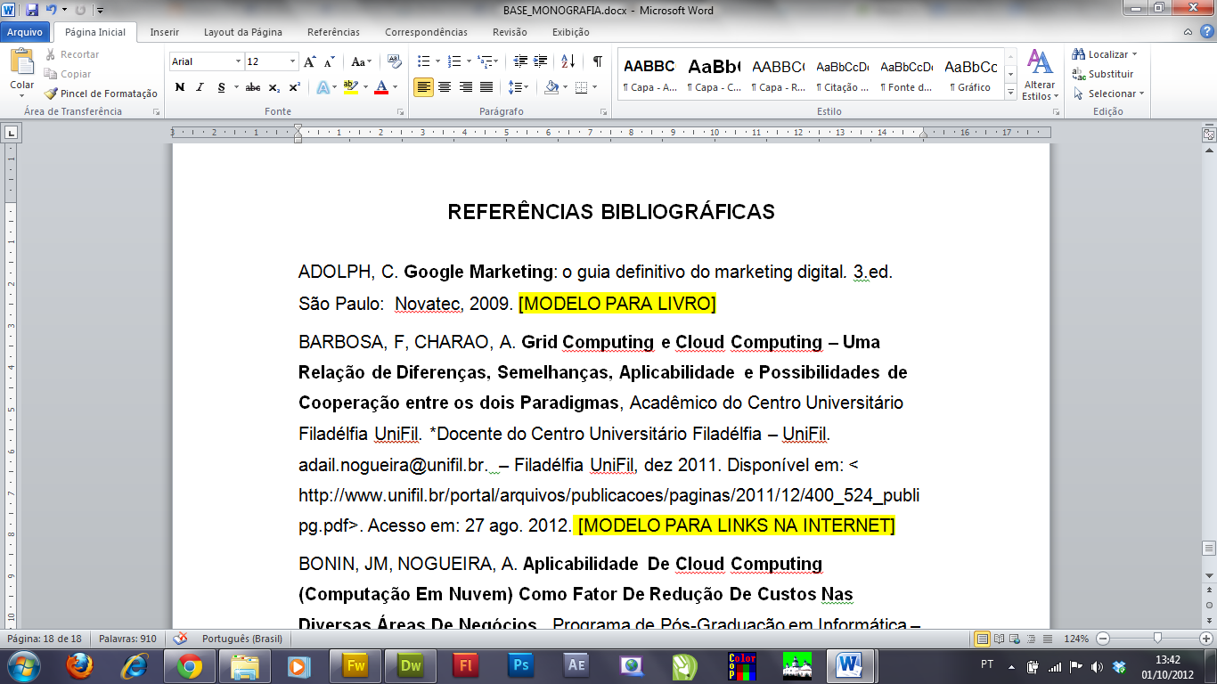 A vantagem de trabalhar assim é que as informações entram automáticas, conforme você escreve o texto. 6.