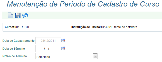 Código do Curso: Informa o código do Curso; Nome do Curso: Informa o nome do curso; Lista de Período de Cadastro de Curso Data de cadastramento: Informa a data de cadastramento; Data de término: