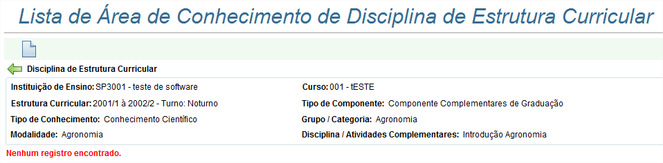 Área de Conhecimento OBJETIVO O objetivo desta tela é efetuar a pesquisa de informações referentes a bibliografia de disciplina de estrutura curricular.