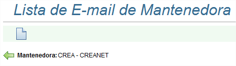 Email Mantenedora OBJETIVO O objetivo desta tela é efetuar a pesquisa de informações referentes a e-mail de mantenedoras.