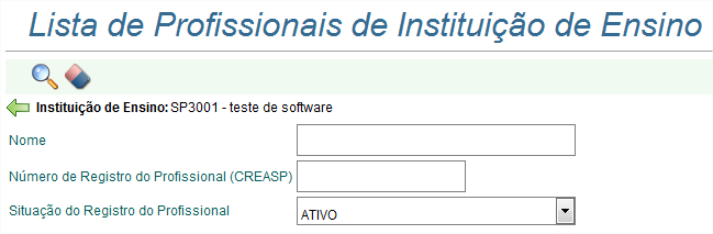 Listar Profissionais de Instituição Ensino OBJETIVO O objetivo desta tela é permitir a visualização de listagem de profissionais relacionados a uma Instituição de Ensino.