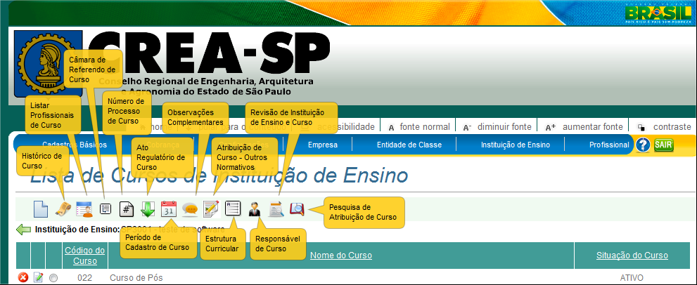 APLICAÇÃO Nesta tela o usuário pode utilizar os seguintes filtros para sua busca: Código da Instituição de Ensino: Informa o código da Instituição de Ensino; Nome da Instituição de