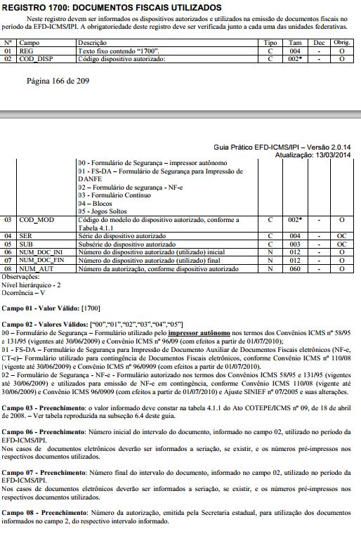 Nas observações dos campos 06 e 07, a orientação é que os valores sejam preenchidos de acordo com o documento utilizado no período da EFD-ICMS/IPI.