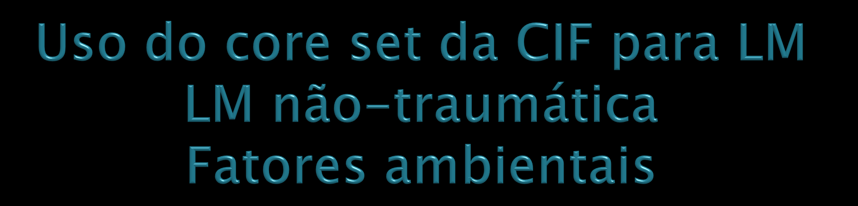 CIF Leves Facilitador Indiferente Barreira LM não-traumática Graves Facilitador Indiferente Barreira Medic 36 45 18 75 25 0 Órtese 91 9 0 65,5 25 12,5 CR 18 82