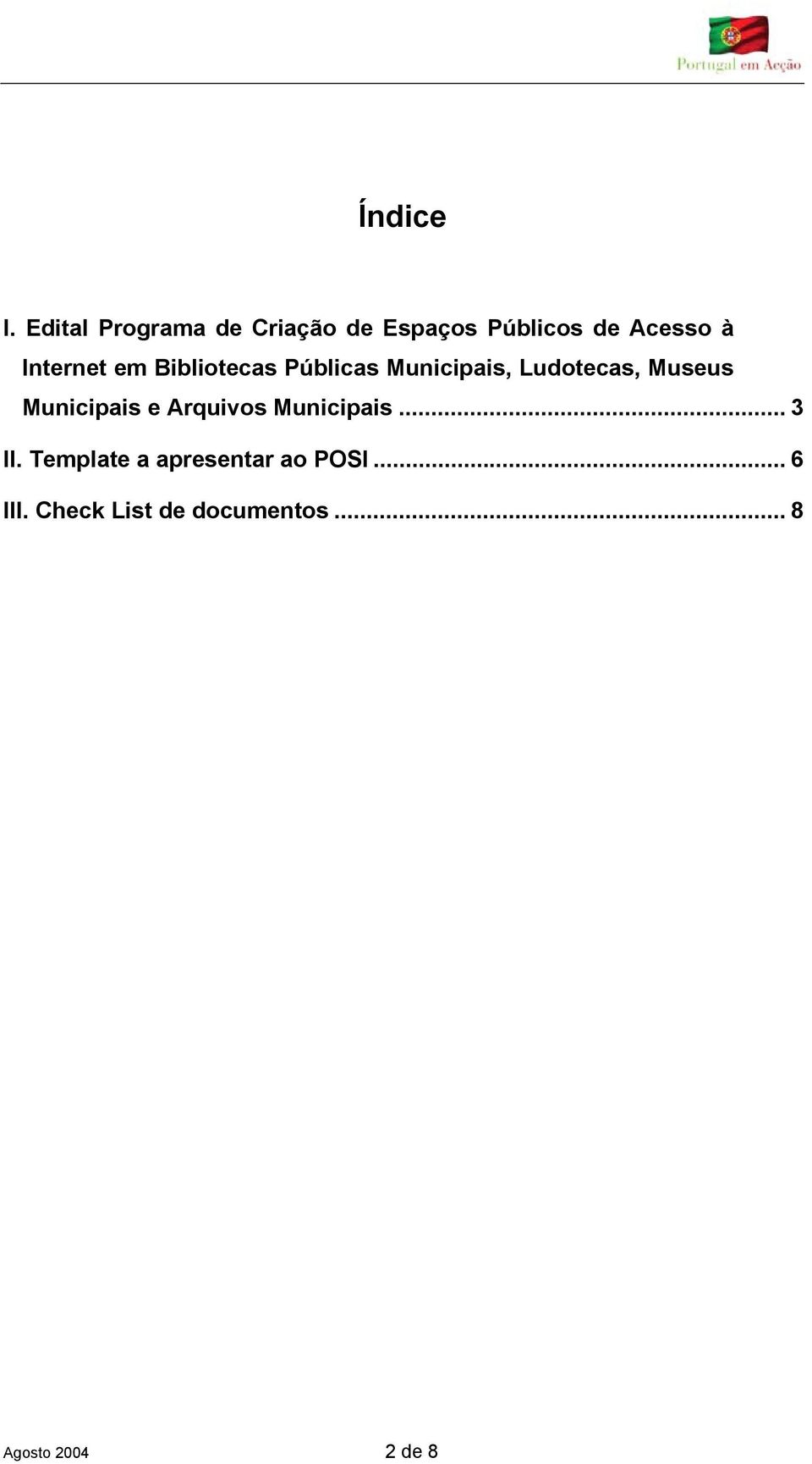 Internet em Bibliotecas Públicas Municipais, Ludotecas, Museus