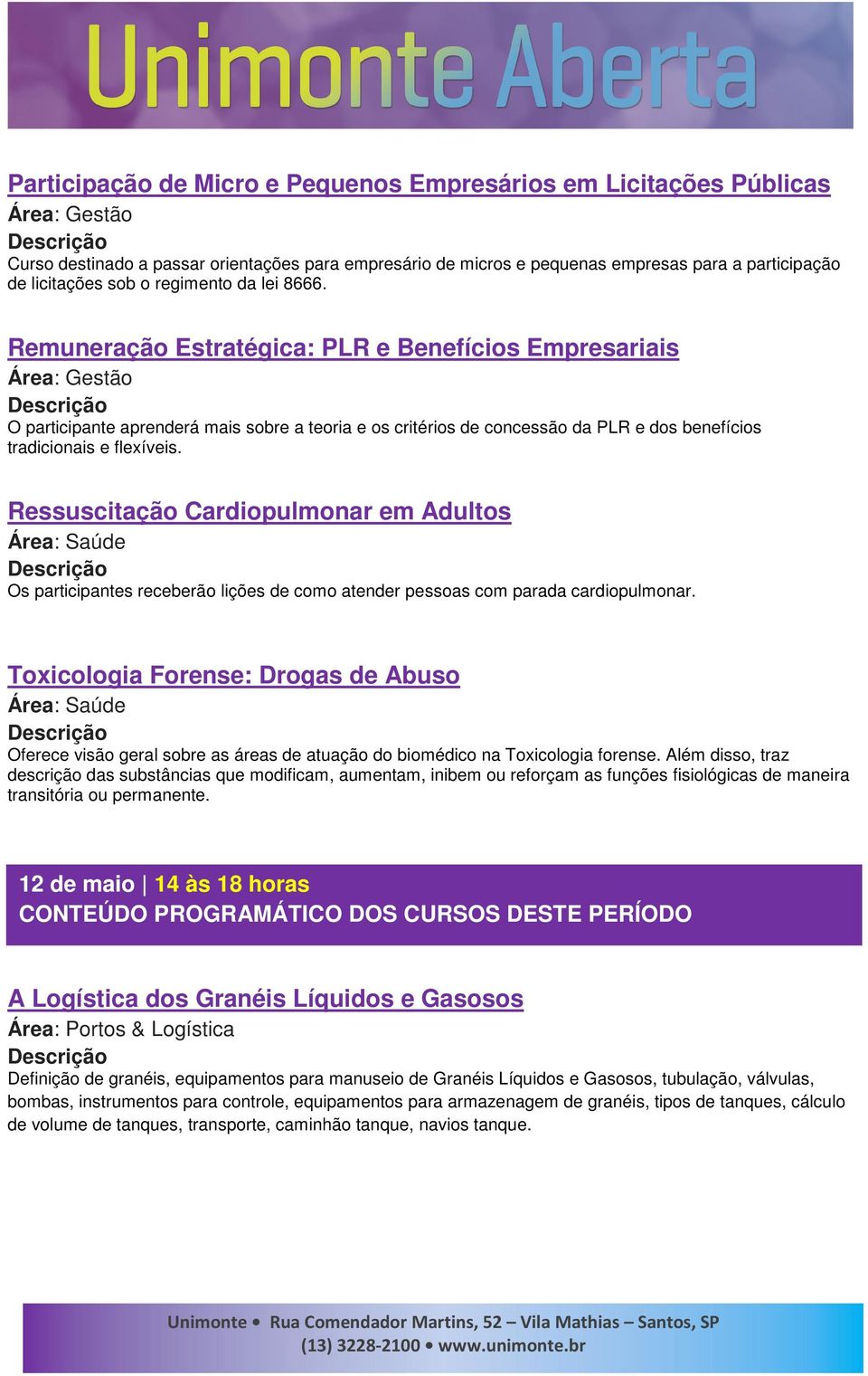 Ressuscitação Cardiopulmonar em Adultos Os participantes receberão lições de como atender pessoas com parada cardiopulmonar.