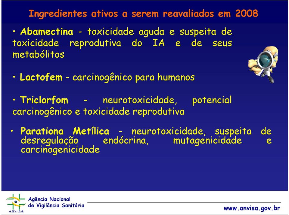 Triclorfom - neurotoxicidade, potencial carcinogênico e toxicidade reprodutiva Parationa