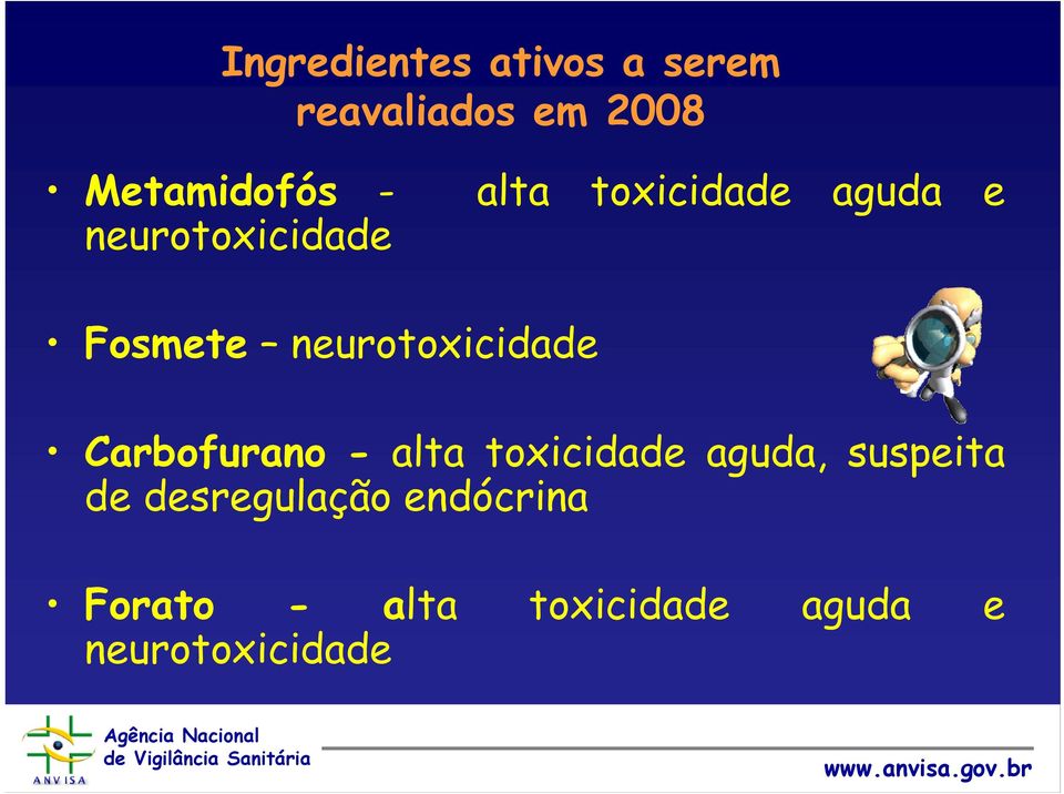 neurotoxicidade Carbofurano - alta toxicidade aguda, suspeita