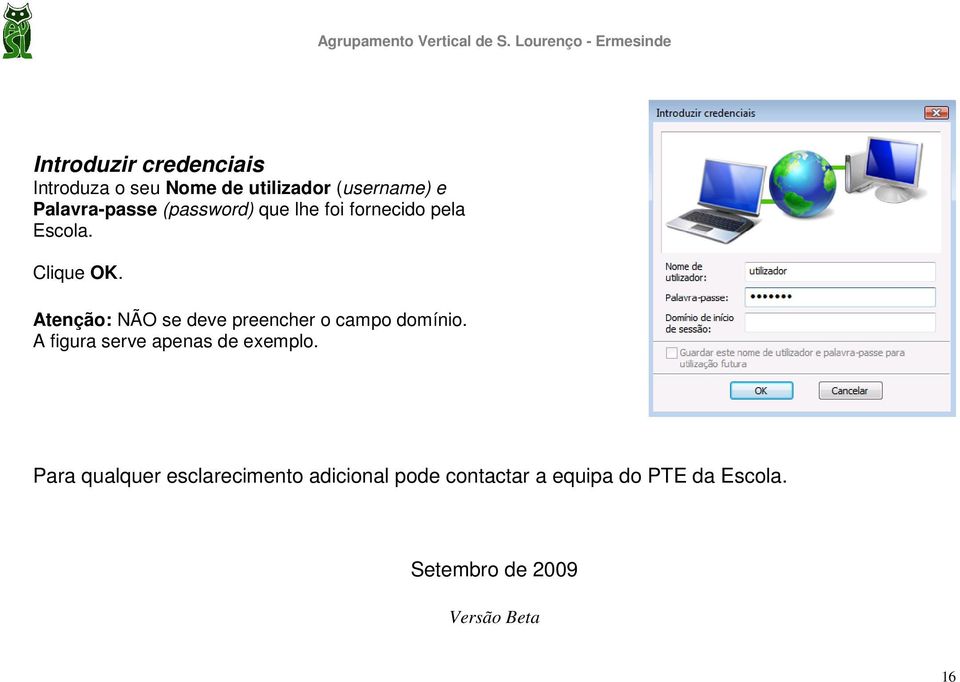 Atenção: NÃO se deve preencher o campo domínio. A figura serve apenas de exemplo.