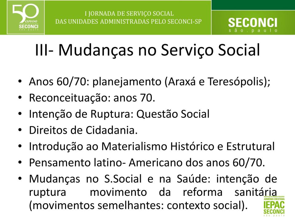 Introdução ao Materialismo Histórico e Estrutural Pensamento latino- Americano dos anos 60/70.