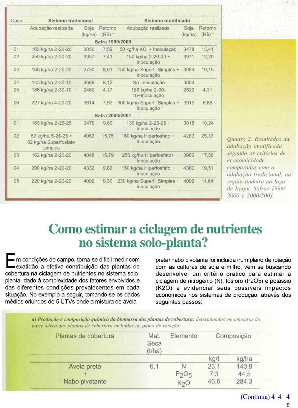 envolvidos e das diferentes condições prevalecentes em cada situação.