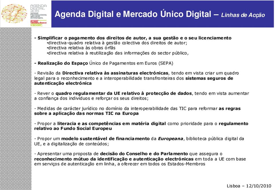 relativa às assinaturas electrónicas, tendo em vista criar um quadro legal para o reconhecimento e a interoperabilidade transfronteiras dos sistemas seguros de autenticação electrónica - Rever o