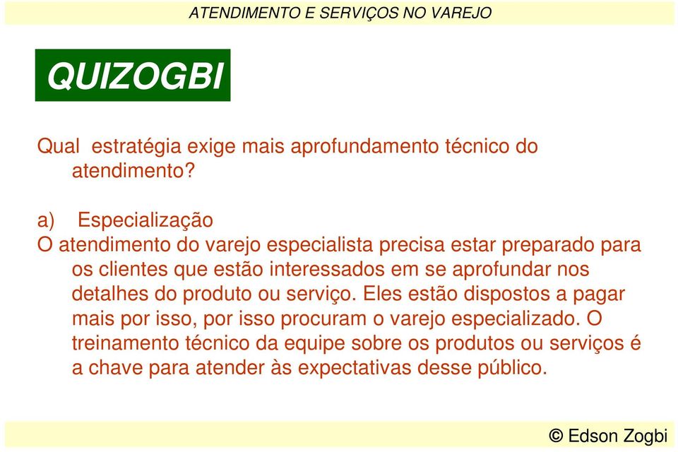 em se aprofundar nos detalhes do produto ou serviço.