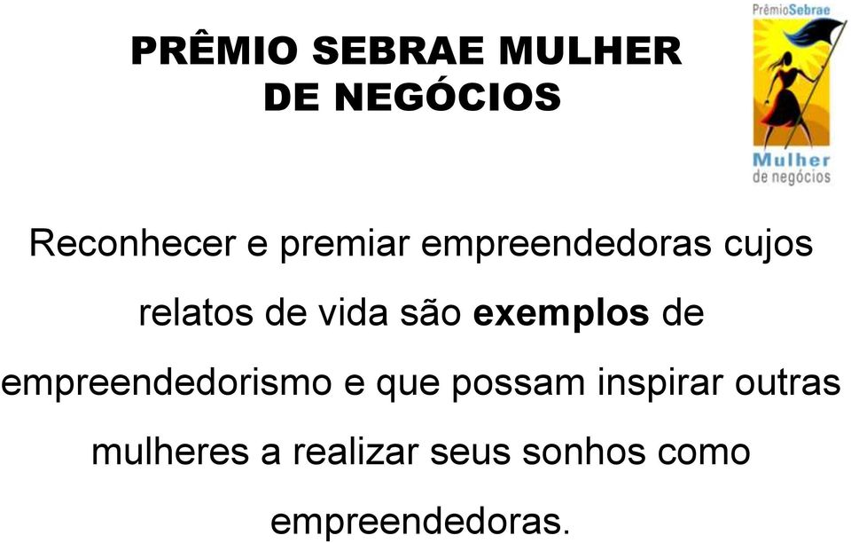 empreendedorismo e que possam inspirar