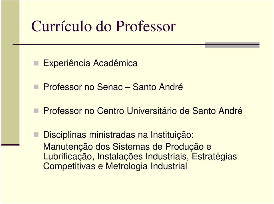 ministradas na Instituição: Manutenção dos Sistemas de Produção e