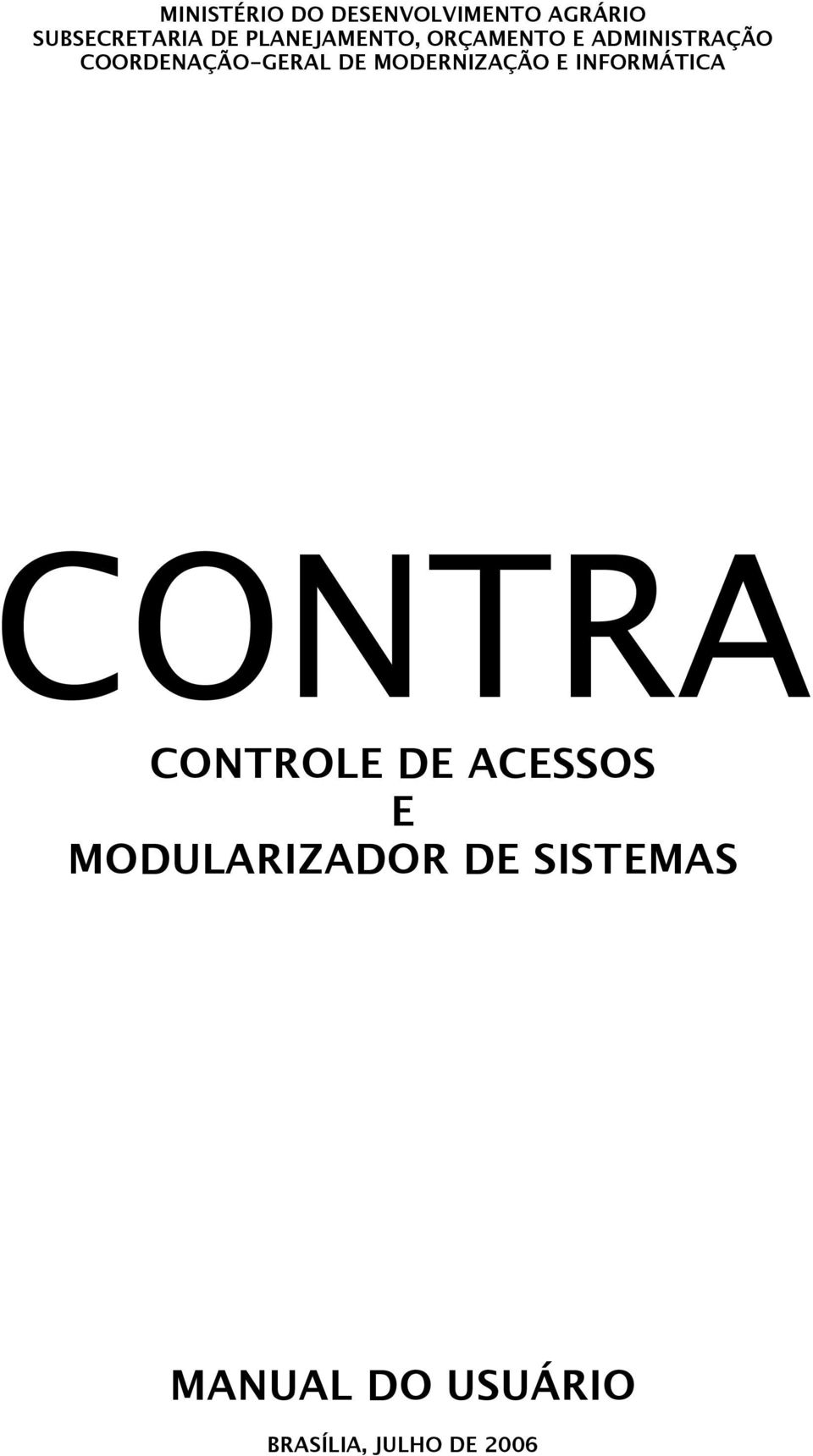 DE MODERNIZAÇÃO E INFORMÁTICA CONTRA CONTROLE DE ACESSOS E