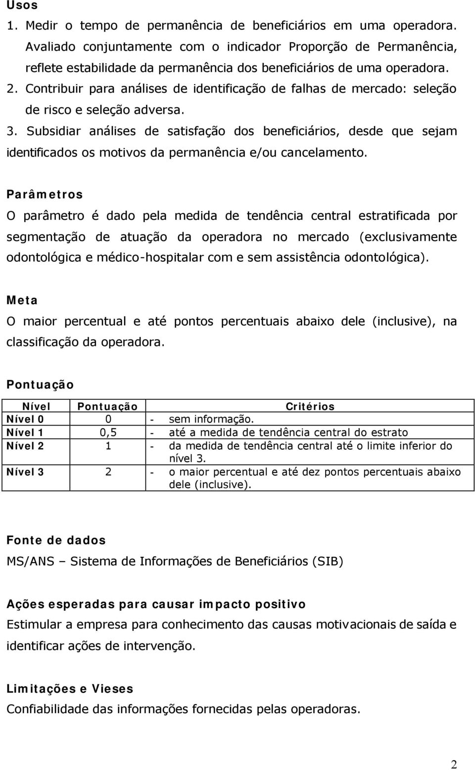 Contribuir para análises de identificação de falhas de mercado: seleção de risco e seleção adversa. 3.