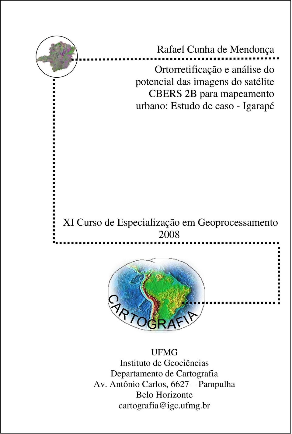 Especialização em Geoprocessamento 2008 UFMG Instituto de Geociências Departamento