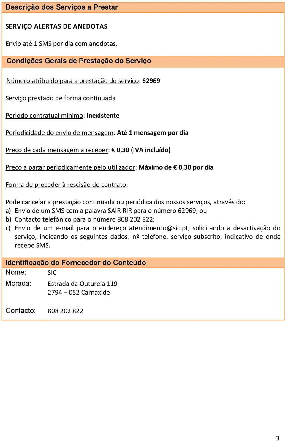 a) Envio de um SMS com a palavra