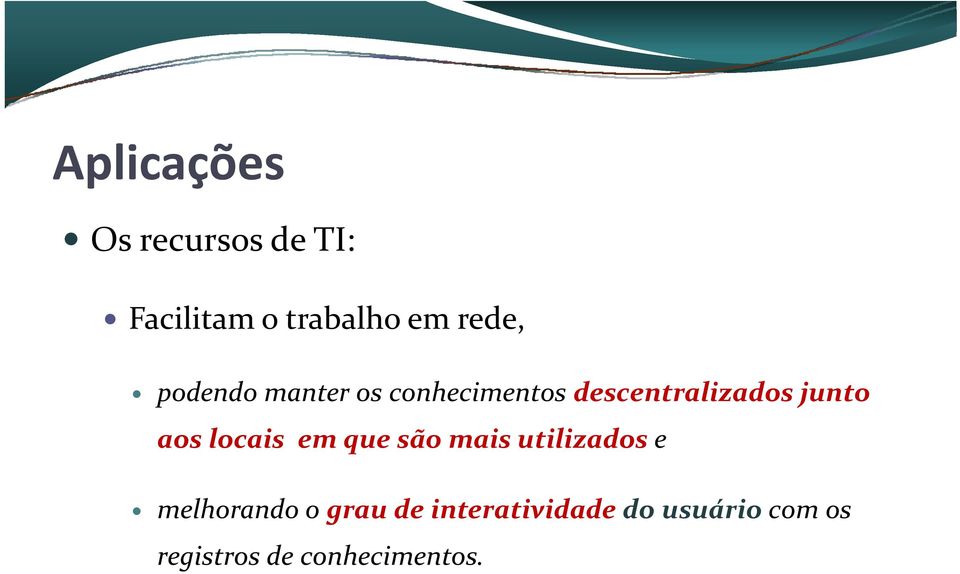 junto aos locais em que são mais utilizados e melhorando o