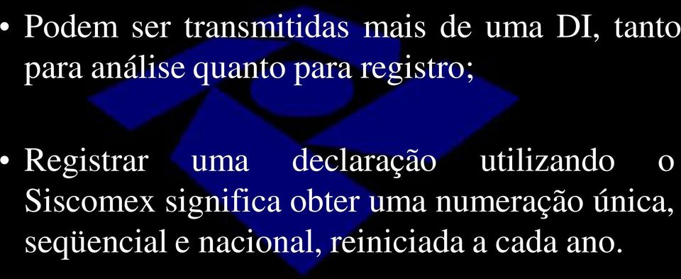 declaração utilizando o Siscomex significa obter uma