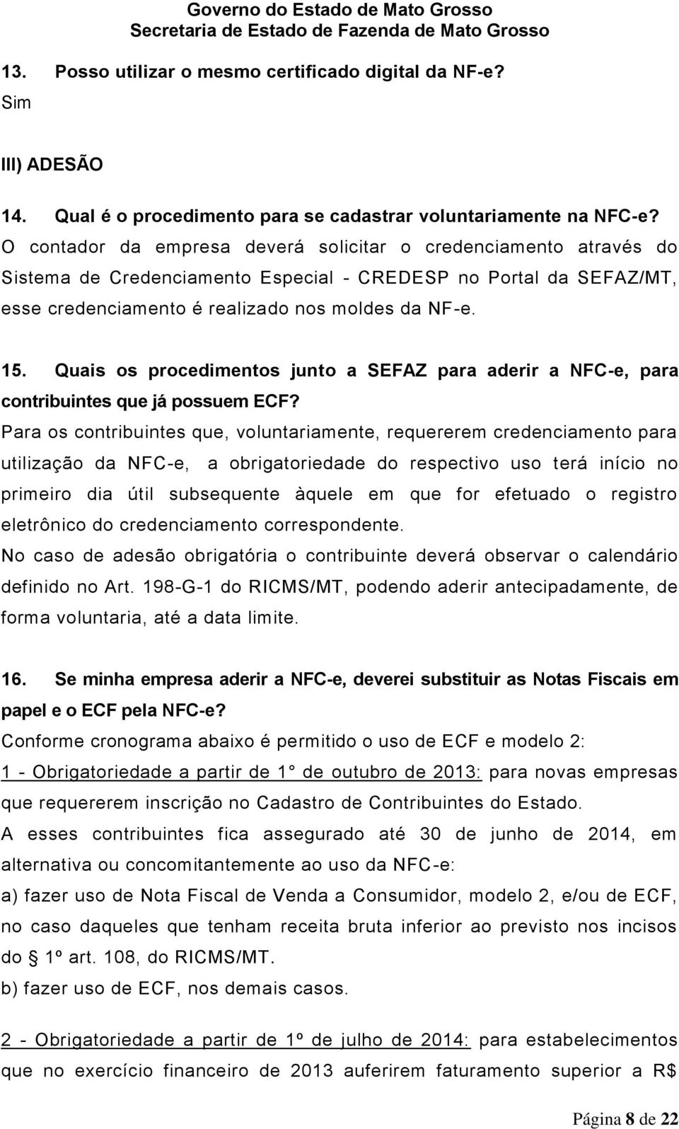 Quais os procedimentos junto a SEFAZ para aderir a NFC-e, para contribuintes que já possuem ECF?