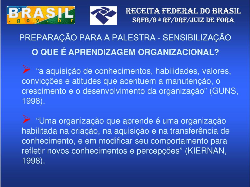 organização (GUNS, 1998).