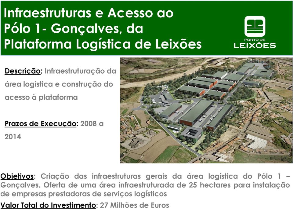 infraestruturas gerais da área logística do Pólo 1 Gonçalves.