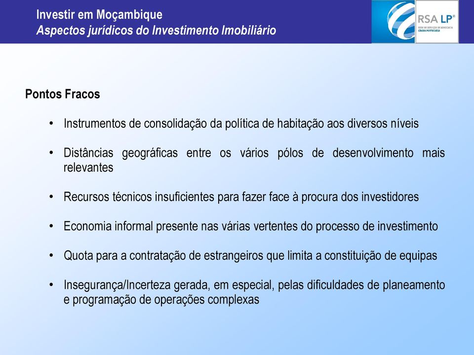 informal presente nas várias vertentes do processo de investimento Quota para a contratação de estrangeiros que limita a