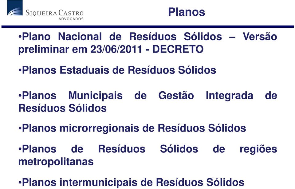 Integrada de Resíduos Sólidos Planos microrregionais de Resíduos Sólidos Planos