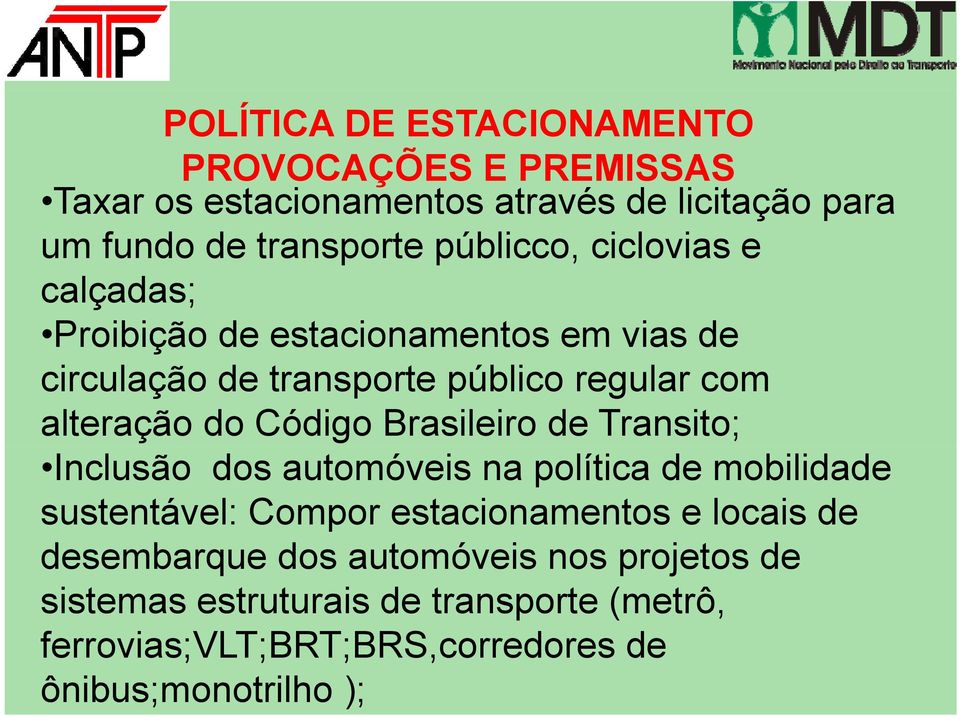 Código Brasileiro de Transito; Inclusão dos automóveis na política de mobilidade sustentável: Compor estacionamentos e locais de