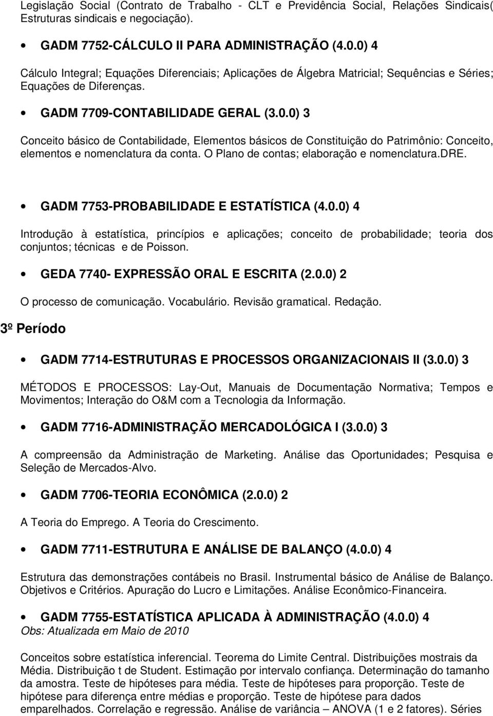 O Plano de contas; elaboração e nomenclatura.dre. GADM 7753-PROBABILIDADE E ESTATÍSTICA (4.0.