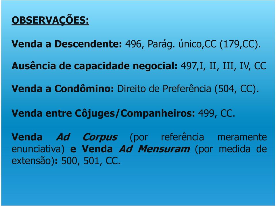 Preferência(504, CC). Venda entre Côjuges/Companheiros:499,CC.