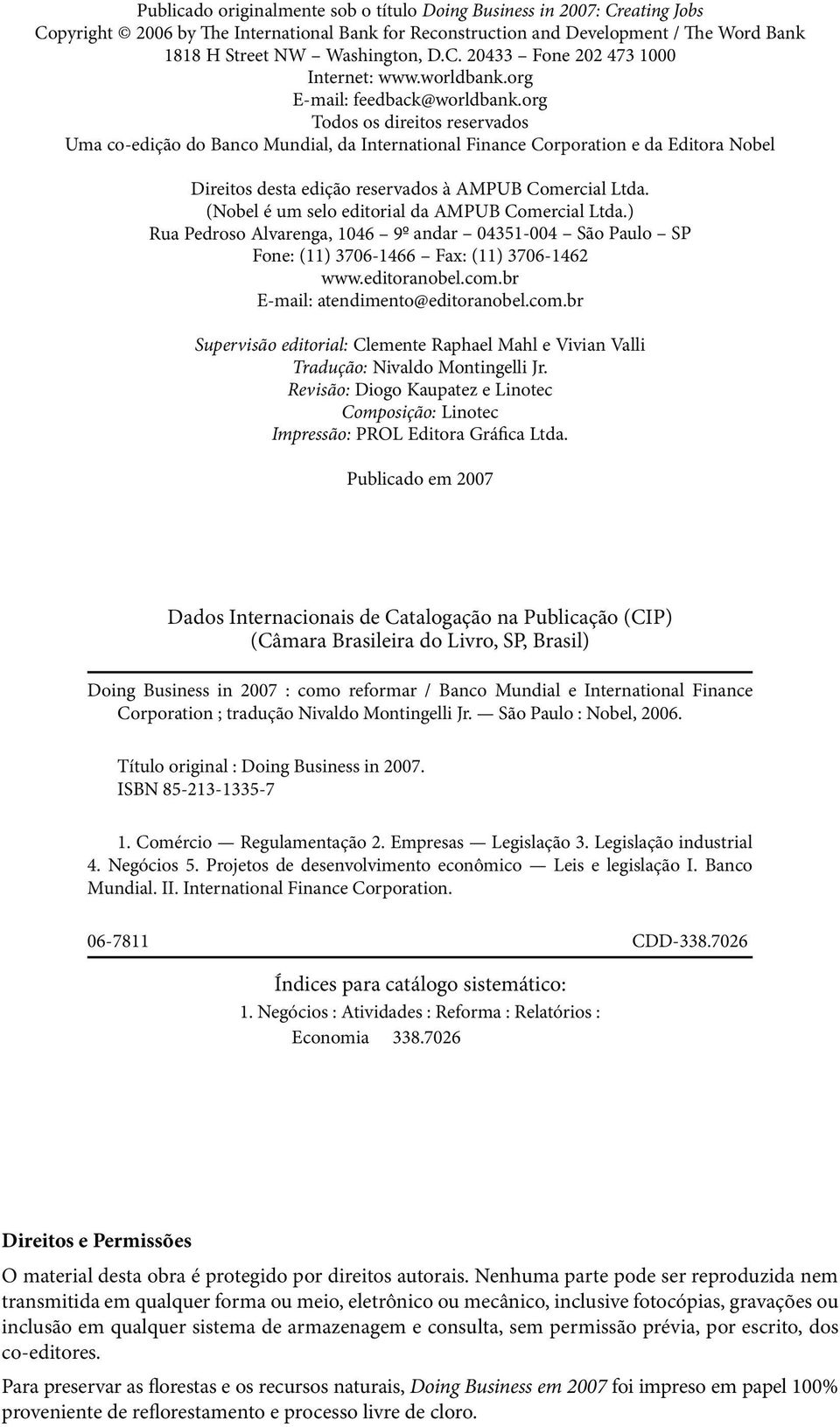 org Todos os direitos reservados Uma co-edição do Banco Mundial, da International Finance Corporation e da Editora Nobel Direitos desta edição reservados à AMPUB Comercial Ltda.