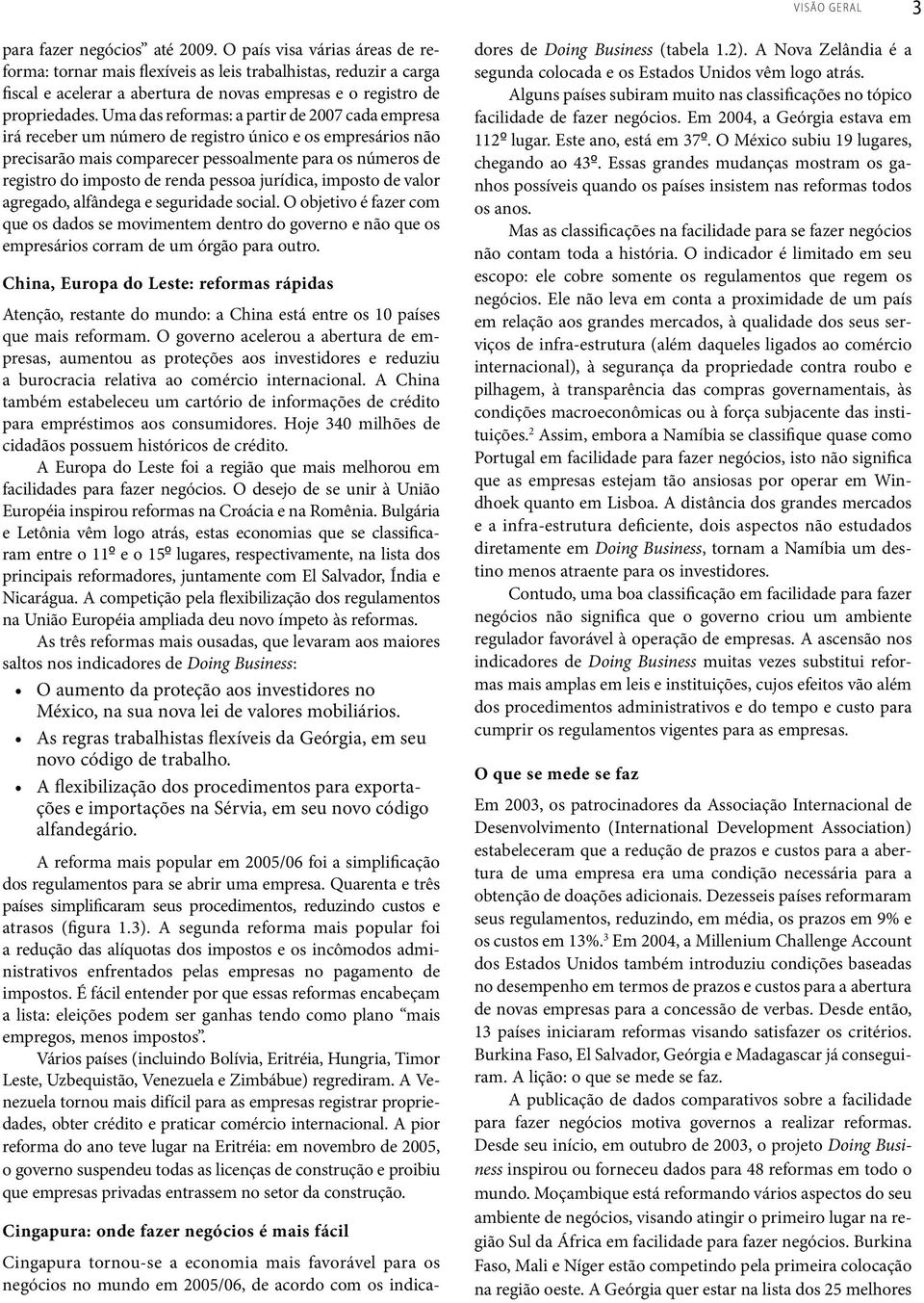 Uma das reformas: a partir de 2007 cada empresa irá receber um número de registro único e os empresários não precisarão mais comparecer pessoalmente para os números de registro do imposto de renda