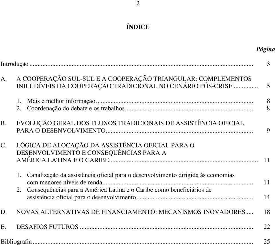 LÓGICA DE ALOCAÇÃO DA ASSISTÊNCIA OFICIAL PARA O DESENVOLVIMENTO E CONSEQUÊNCIAS PARA A AMÉRICA LATINA E O CARIBE... 11 1.