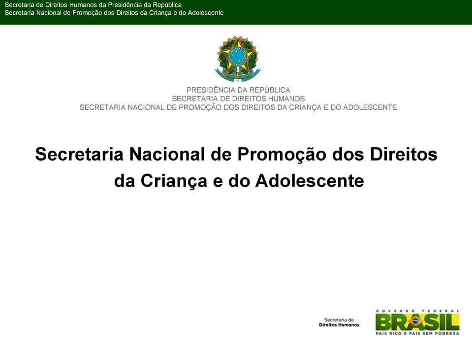 DIREITOS DA CRIANÇA E DO ADOLESCENTE Secretaria