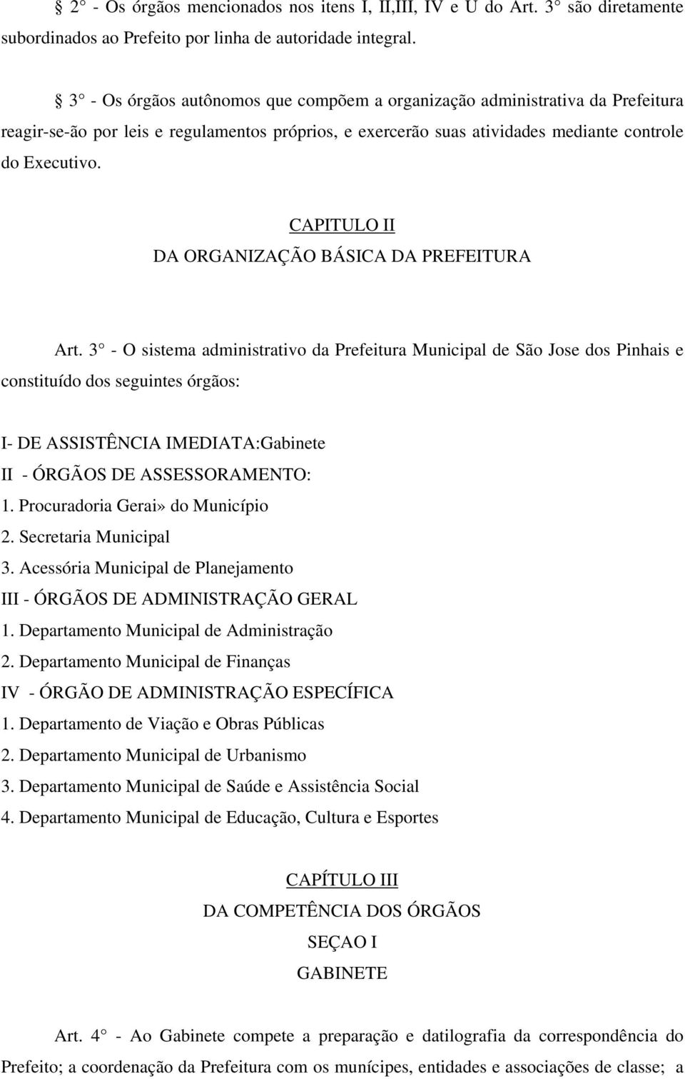 CAPITULO II DA ORGANIZAÇÃO BÁSICA DA PREFEITURA Art.