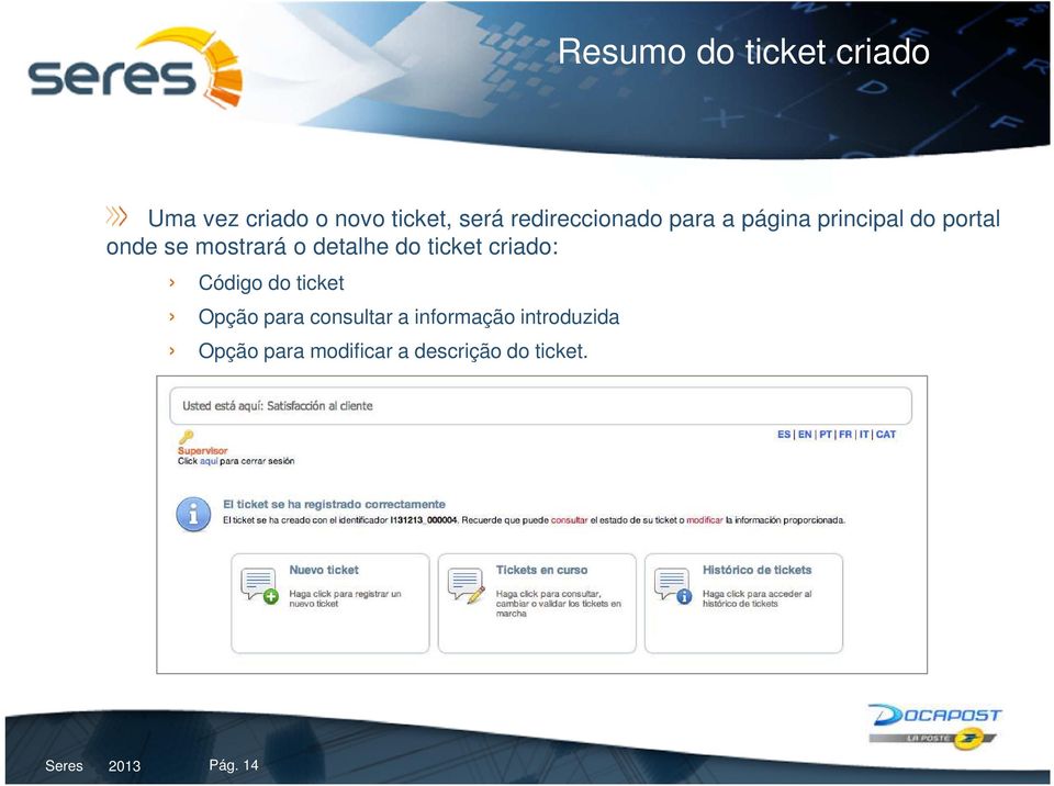 detalhe do ticket criado: Código do ticket Opção para consultar a