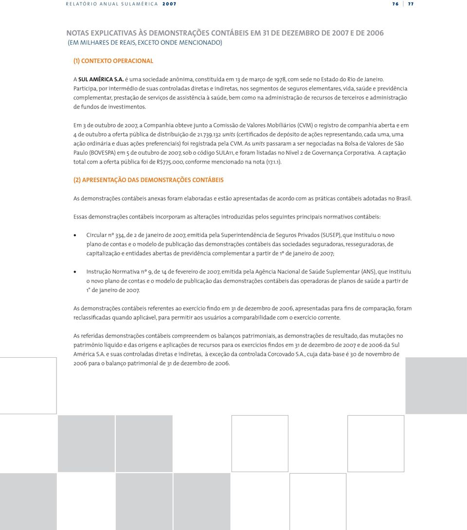 na administração de recursos de terceiros e administração de fundos de investimentos.