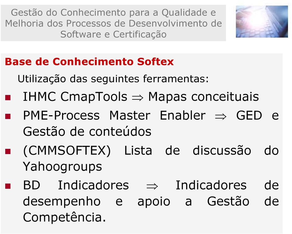 Gestão de conteúdos (CMMSOFTEX) Lista de discussão do Yahoogroups