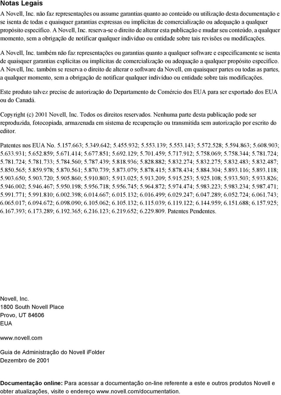 qualquer propósito específico. A Novell, Inc.