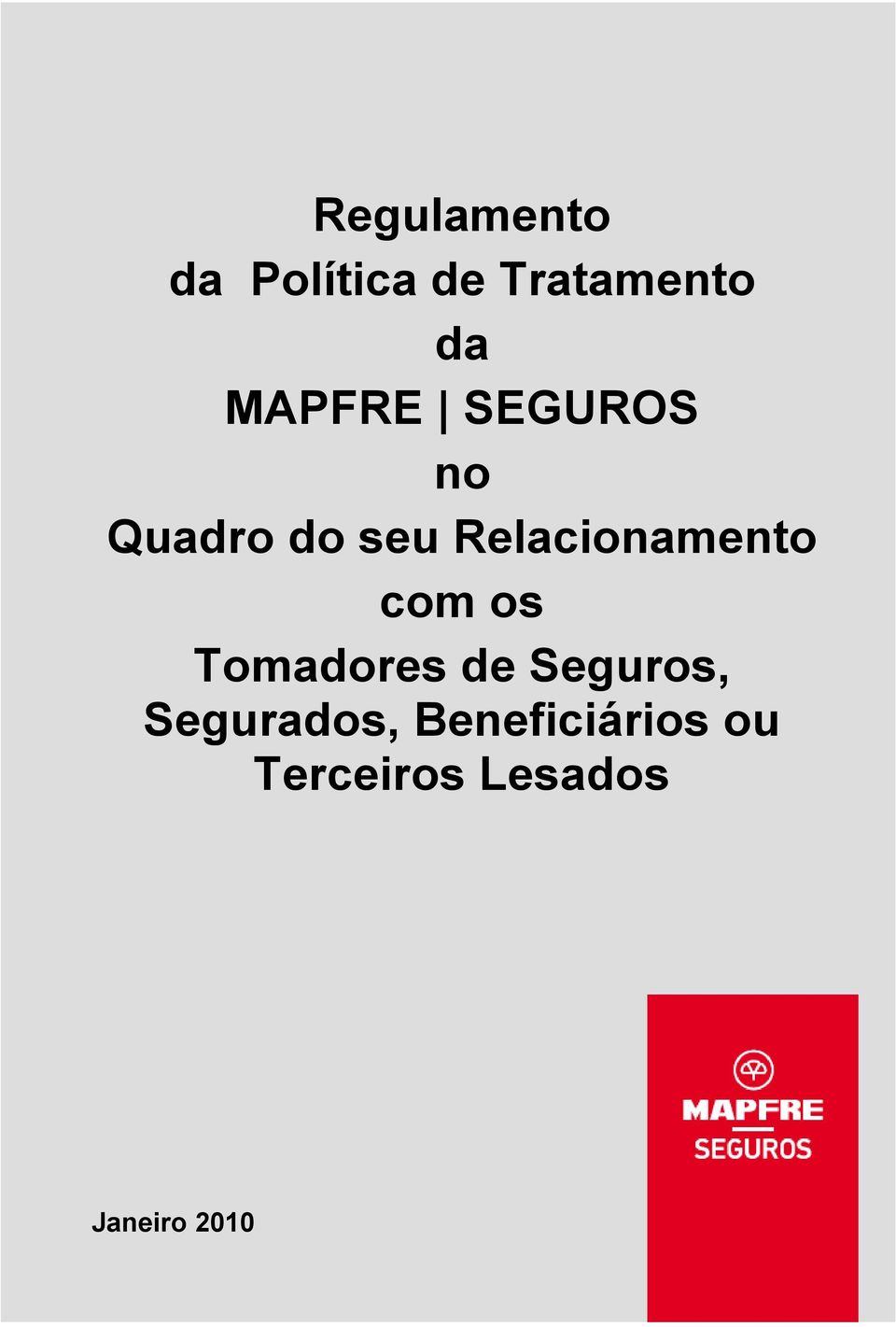 Relacionamento com os Tomadores de Seguros,